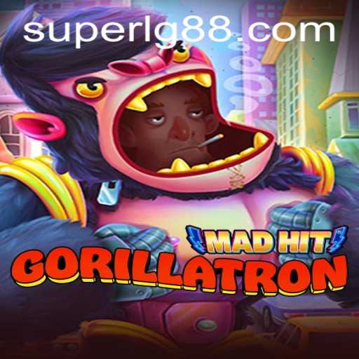 MadHitGorillatron: A New Gaming Phenomenon With SuperLG Features